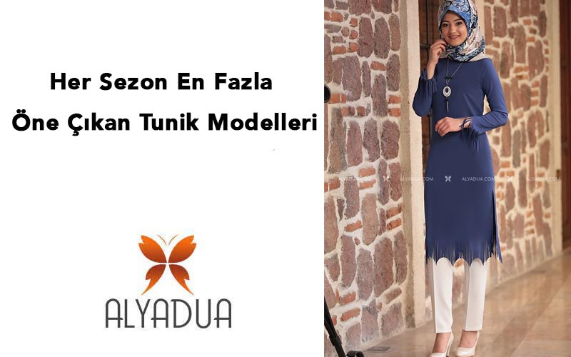 Her Sezon En Fazla Öne Çıkan Tunik Modelleri