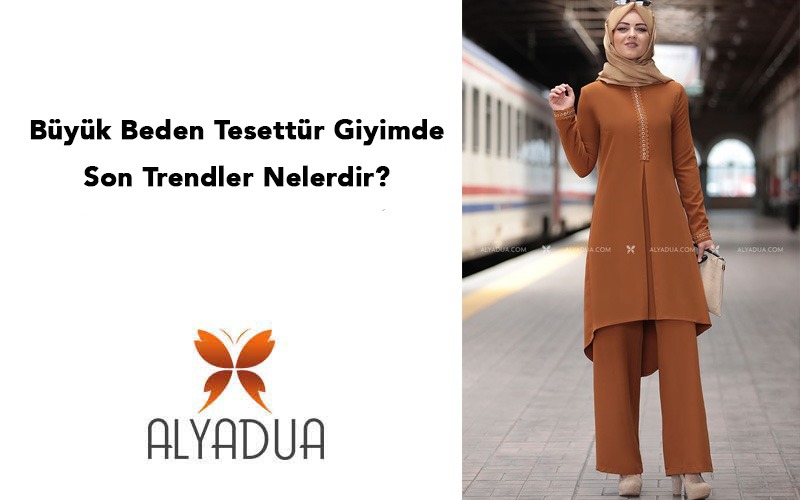 Büyük Beden Tesettür Giyimde Son Trendler Nelerdir?