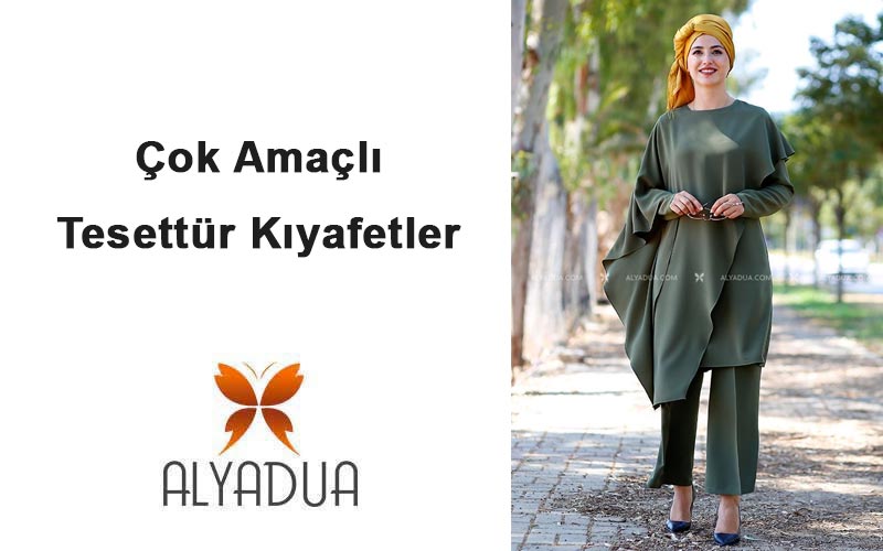 Çok Amaçlı Tesettür Kıyafetler