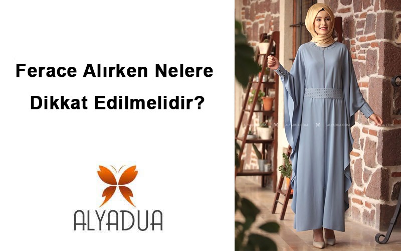 Ferace Alır İken Nelere Dikkat Edilmelidir?