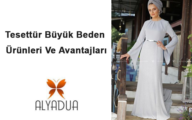 Tesettür Büyük Beden Ürünleri Ve Avantajları