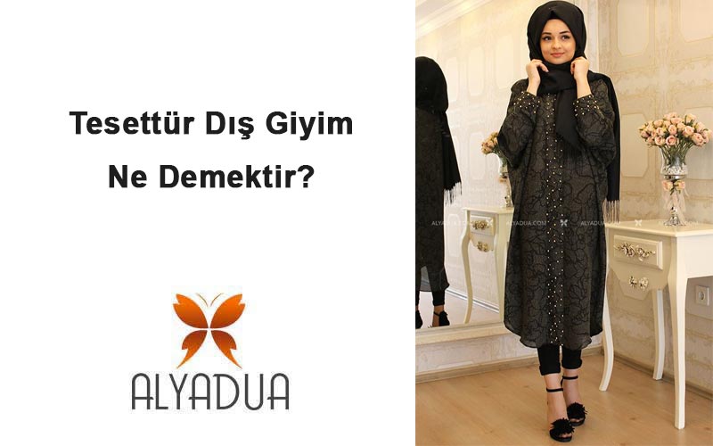 Tesettür Dış Giyim Ne Demektir?