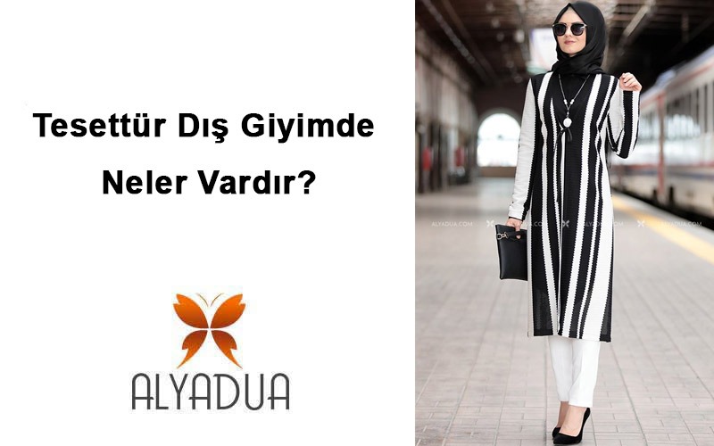 Tesettür Dış Giyimde Neler Vardır?