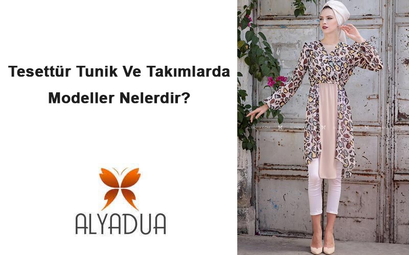 Tesettür Tunik Ve Takımlarda Modeller Nelerdir?