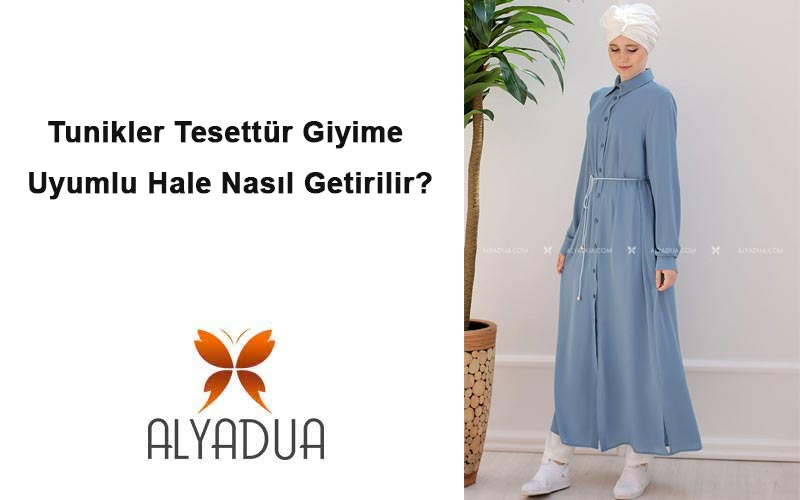 Tunikler Tesettür Giyime Uyumlu Hale Nasıl Getirilir?