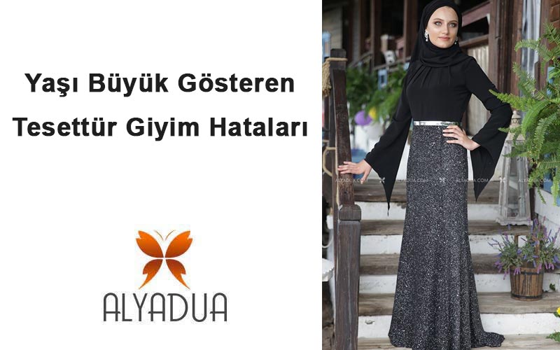 Yaşı Büyük Gösteren Tesettür Giyim Hataları