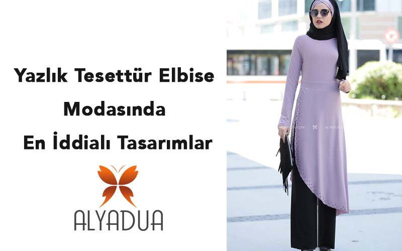 Yazlık Tesettür Elbise Modasında En İddialı Tasarımlar